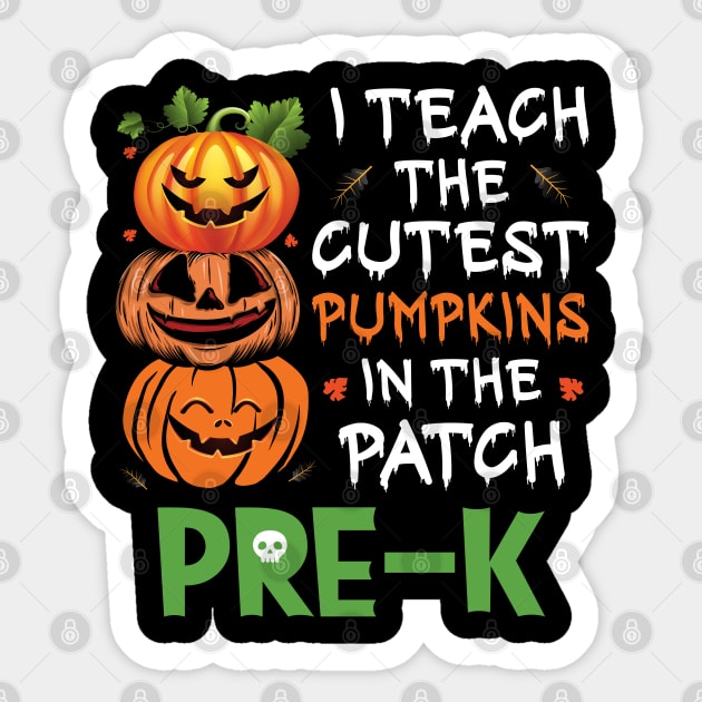 I Teach The Cutest Pumpkins In Patch Pre-K Teacher 2022 Sticker by ValareanCie